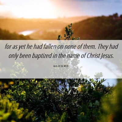 Picture 06 - Acts 8:16 WEB - for as yet he had fallen on none of them. They - Bible Verse Picture