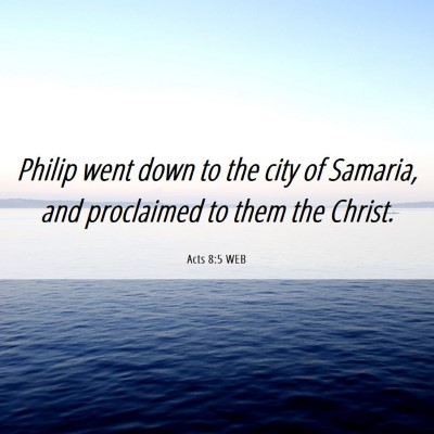 Picture 06 - Acts 8:5 WEB - Philip went down to the city of Samaria, and - Bible Verse Picture