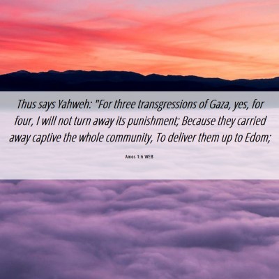 Picture 06 - Amos 1:6 WEB - Thus says Yahweh: 