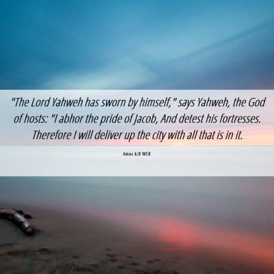 Picture 06 - Amos 6:8 WEB - 