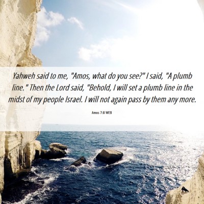 Picture 06 - Amos 7:8 WEB - Yahweh said to me, 