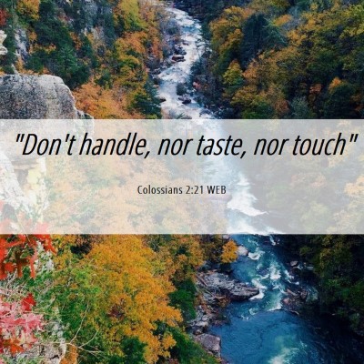 Picture 06 - Colossians 2:21 WEB - 