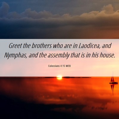 Picture 06 - Colossians 4:15 WEB - Greet the brothers who are in Laodicea, and - Bible Verse Picture