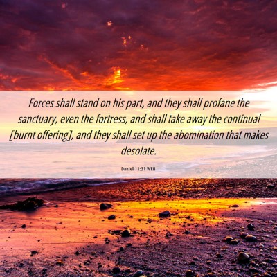 Picture 06 - Daniel 11:31 WEB - Forces shall stand on his part, and they shall - Bible Verse Picture