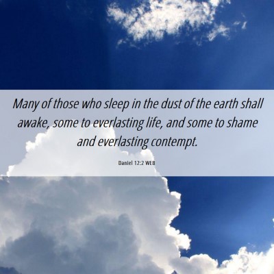 Picture 06 - Daniel 12:2 WEB - Many of those who sleep in the dust of the earth - Bible Verse Picture