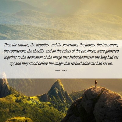 Picture 06 - Daniel 3:3 WEB - Then the satraps, the deputies, and the - Bible Verse Picture