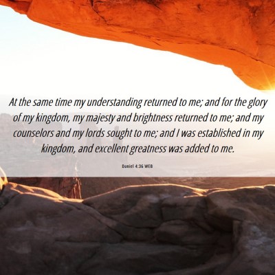 Picture 06 - Daniel 4:36 WEB - At the same time my understanding returned to me; - Bible Verse Picture
