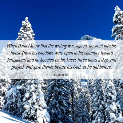 Picture 06 - Daniel 6:10 WEB - When Daniel knew that the writing was signed, he - Bible Verse Picture