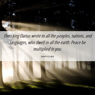 Picture 06 - Daniel 6:25 WEB - Then king Darius wrote to all the peoples, - Bible Verse Picture