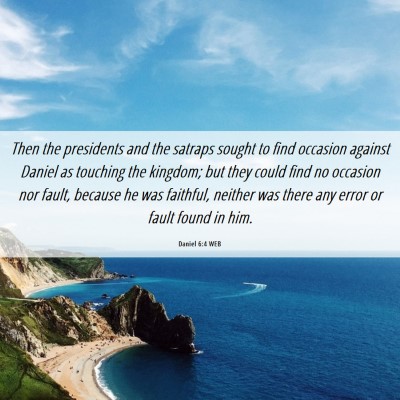 Picture 06 - Daniel 6:4 WEB - Then the presidents and the satraps sought to - Bible Verse Picture