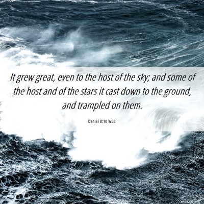 Picture 06 - Daniel 8:10 WEB - It grew great, even to the host of the sky; and - Bible Verse Picture
