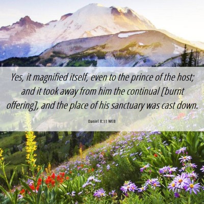 Picture 06 - Daniel 8:11 WEB - Yes, it magnified itself, even to the prince of - Bible Verse Picture