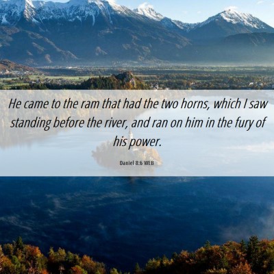 Picture 06 - Daniel 8:6 WEB - He came to the ram that had the two horns, which - Bible Verse Picture
