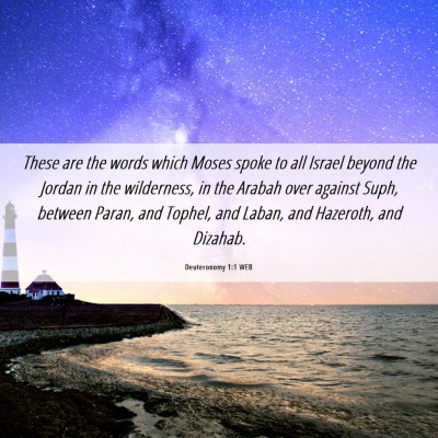 Picture 06 - Deuteronomy 1:1 WEB - These are the words which Moses spoke to all - Bible Verse Picture