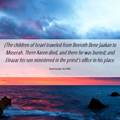 Picture 06 - Deuteronomy 10:6 WEB - (The children of Israel traveled from Beeroth - Bible Verse Picture