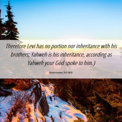 Picture 06 - Deuteronomy 10:9 WEB - Therefore Levi has no portion nor inheritance - Bible Verse Picture