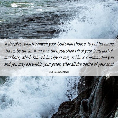 Picture 06 - Deuteronomy 12:21 WEB - If the place which Yahweh your God shall choose, - Bible Verse Picture