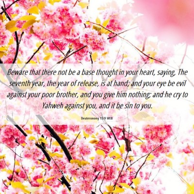 Picture 06 - Deuteronomy 15:9 WEB - Beware that there not be a base thought in your - Bible Verse Picture