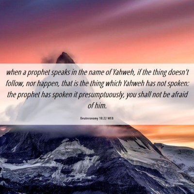 Picture 06 - Deuteronomy 18:22 WEB - when a prophet speaks in the name of Yahweh, if - Bible Verse Picture
