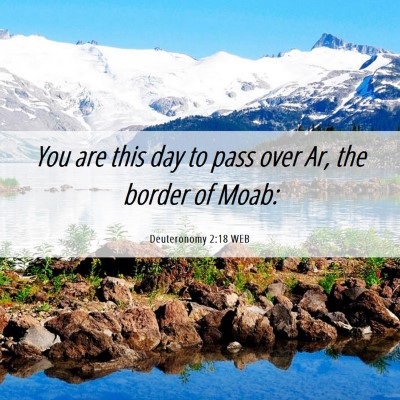 Picture 06 - Deuteronomy 2:18 WEB - You are this day to pass over Ar, the border of - Bible Verse Picture