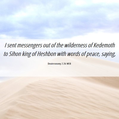 Picture 06 - Deuteronomy 2:26 WEB - I sent messengers out of the wilderness of - Bible Verse Picture