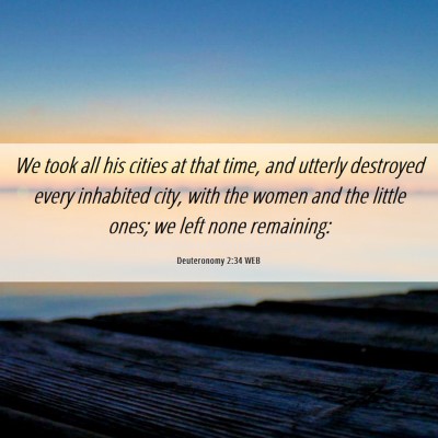 Picture 06 - Deuteronomy 2:34 WEB - We took all his cities at that time, and utterly - Bible Verse Picture