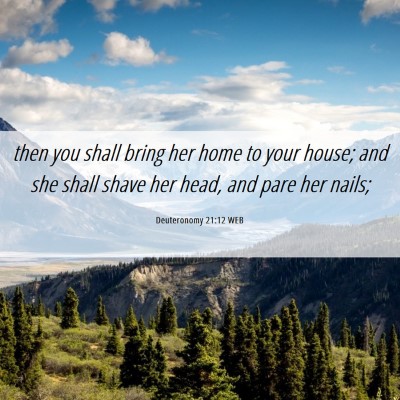 Picture 06 - Deuteronomy 21:12 WEB - then you shall bring her home to your house; and - Bible Verse Picture