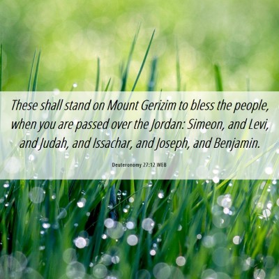 Picture 06 - Deuteronomy 27:12 WEB - These shall stand on Mount Gerizim to bless the - Bible Verse Picture