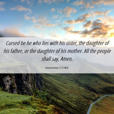 Picture 06 - Deuteronomy 27:22 WEB - Cursed be he who lies with his sister, the - Bible Verse Picture