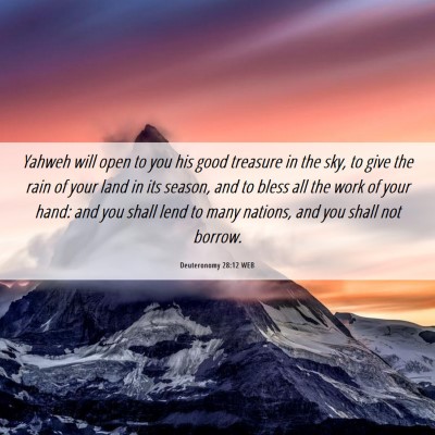 Picture 06 - Deuteronomy 28:12 WEB - Yahweh will open to you his good treasure in the - Bible Verse Picture
