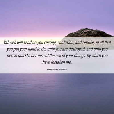 Picture 06 - Deuteronomy 28:20 WEB - Yahweh will send on you cursing, confusion, and - Bible Verse Picture