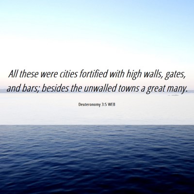 Picture 06 - Deuteronomy 3:5 WEB - All these were cities fortified with high walls, - Bible Verse Picture