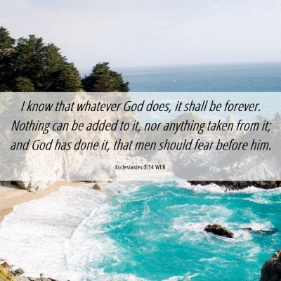Picture 06 - Ecclesiastes 3:14 WEB - I know that whatever God does, it shall be - Bible Verse Picture