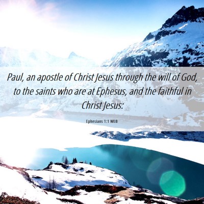 Picture 06 - Ephesians 1:1 WEB - Paul, an apostle of Christ Jesus through the will - Bible Verse Picture
