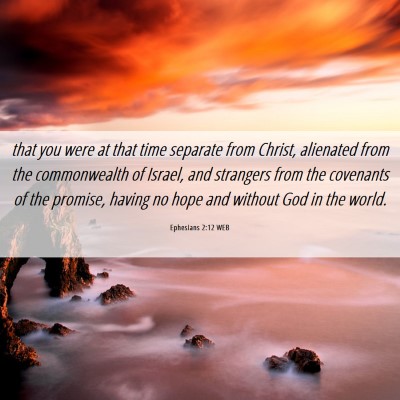 Picture 06 - Ephesians 2:12 WEB - that you were at that time separate from Christ, - Bible Verse Picture