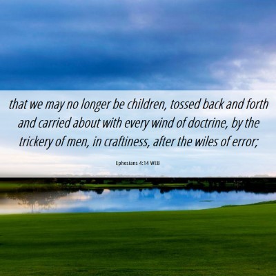 Picture 06 - Ephesians 4:14 WEB - that we may no longer be children, tossed back - Bible Verse Picture