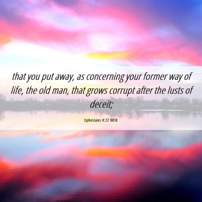 Picture 06 - Ephesians 4:22 WEB - that you put away, as concerning your former way - Bible Verse Picture