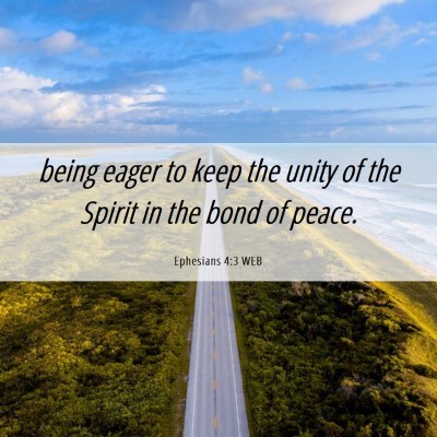 Picture 06 - Ephesians 4:3 WEB - being eager to keep the unity of the Spirit in - Bible Verse Picture