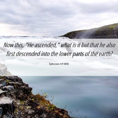 Picture 06 - Ephesians 4:9 WEB - Now this, 