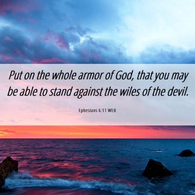 Picture 06 - Ephesians 6:11 WEB - Put on the whole armor of God, that you may be - Bible Verse Picture