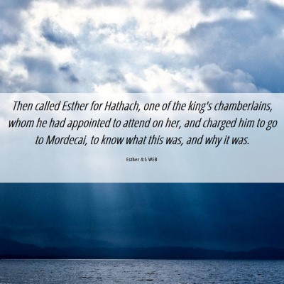 Picture 06 - Esther 4:5 WEB - Then called Esther for Hathach, one of the king's - Bible Verse Picture