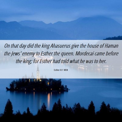Picture 06 - Esther 8:1 WEB - On that day did the king Ahasuerus give the house - Bible Verse Picture