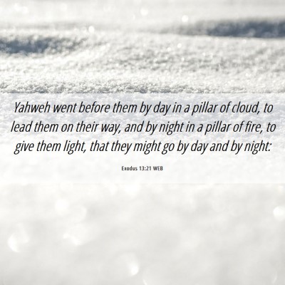 Picture 06 - Exodus 13:21 WEB - Yahweh went before them by day in a pillar of - Bible Verse Picture