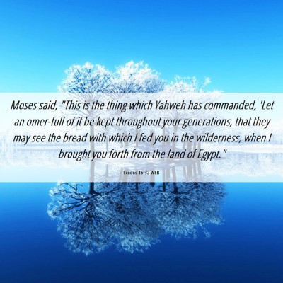 Picture 06 - Exodus 16:32 WEB - Moses said, 