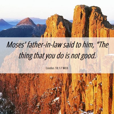 Picture 06 - Exodus 18:17 WEB - Moses' father-in-law said to him, 