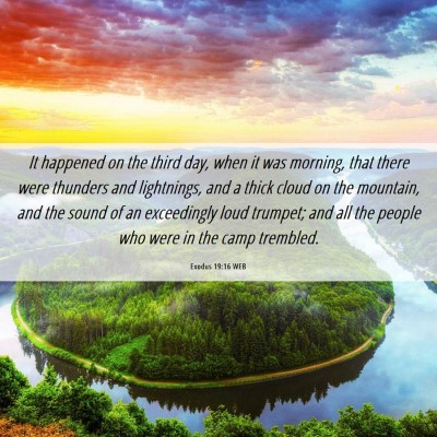 Picture 06 - Exodus 19:16 WEB - It happened on the third day, when it was - Bible Verse Picture