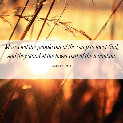Picture 06 - Exodus 19:17 WEB - Moses led the people out of the camp to meet God; - Bible Verse Picture