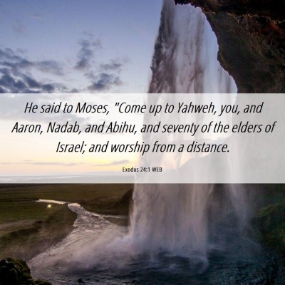 Picture 06 - Exodus 24:1 WEB - He said to Moses, 