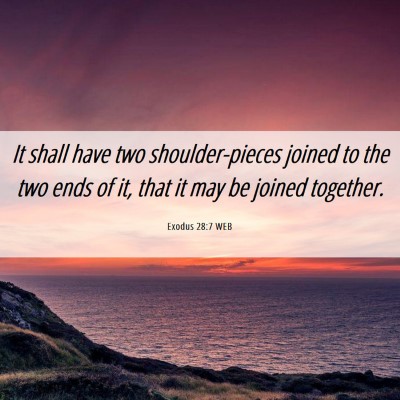 Picture 06 - Exodus 28:7 WEB - It shall have two shoulder-pieces joined to the - Bible Verse Picture