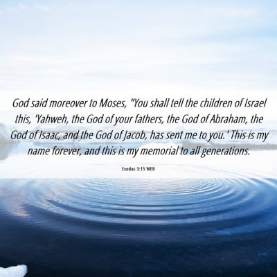 Picture 06 - Exodus 3:15 WEB - God said moreover to Moses, 